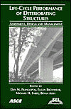 Life-Cycle Performance of Deteriorating Structures: Assessment, Design, and Management