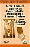 Recent Advances in Materials Characterization and Modeling of Pavement Systems