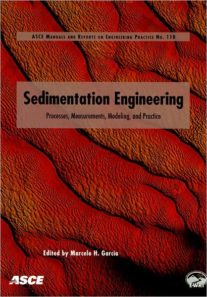 Sedimentation Engineering (Manual 110): Processes, Measurements, Modeling, and Practice