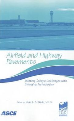 Airfield and Highway Pavements (2006): Meeting Today's Challenges with Emerging Technologies