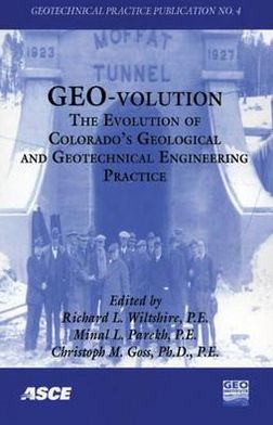 Geo-Volution: The Evolution of Colorado's Geological and Geotechnical Engineering Practice