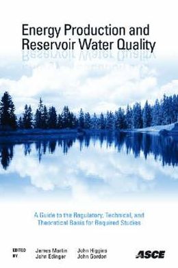 Energy Production and Reservoir Water Quality: A Guide to the Regulatory, Technical, and Theoretical Basis for Required Studies