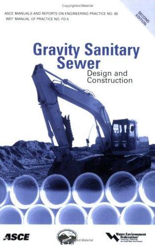 Gravity Sanitary Sewer Design and Construction: Second Edition