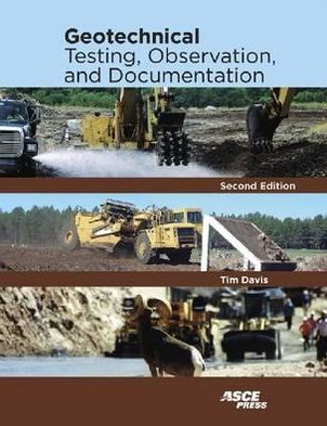 Geotechnical Testing, Observation, and Documentation: Second Edition