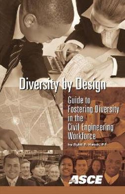 Diversity by Design: Guide to Fostering Diversity in the Civil Engineering Workforce