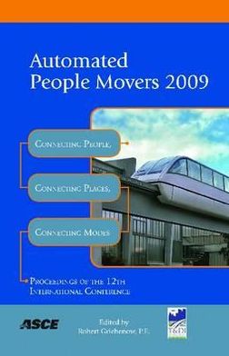 Automated People Movers 2009: Connecting People, Connecting Places, Connecting Modes