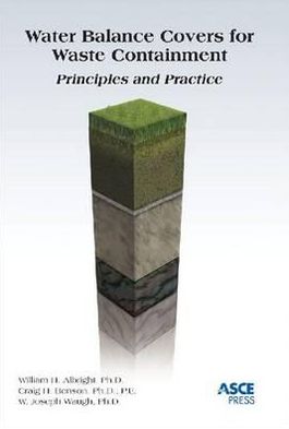 Water Balance Covers for Waste Containment: Principles and Practice