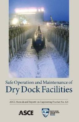 Safe Operation and Maintenance of Dry Dock Facilities