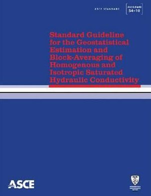 Standard Guideline for the Geostatistical Estimation and Block-Averaging of Homogeneous and Isotropic Saturated Hydraulic Conductivity