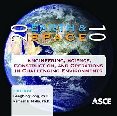 Earth and Space 2010: Engineering, Science, Construction, and Operations in Challenging Environments