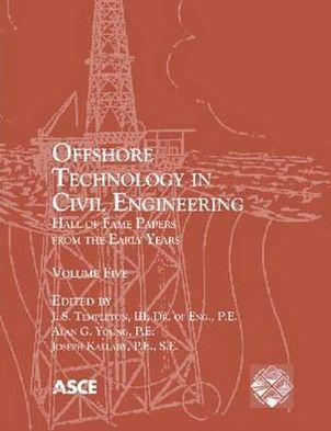Offshore Technology in Civil Engineering: Hall of Fame Papers from the Early Years