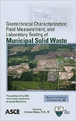 Geotechnical Characterization, Field Measurement, and Laboratory Testing of Municipal Solid Waste