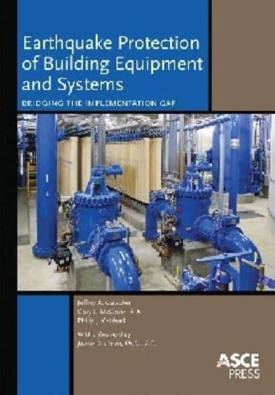 Earthquake Protection of Building Equipment and Systems: Bridging the Implementation Gap