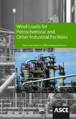 Wind Loads for Petrochemical and Other Industrial Facilities