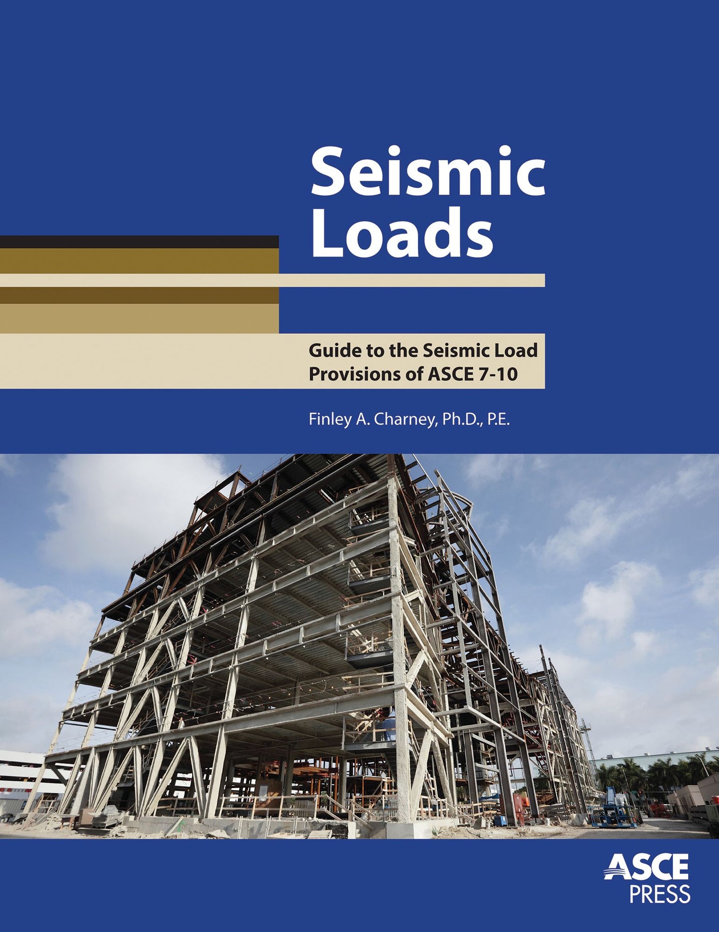 Seismic Loads: Guide to the Seismic Load Provisions of ASCE 7-10