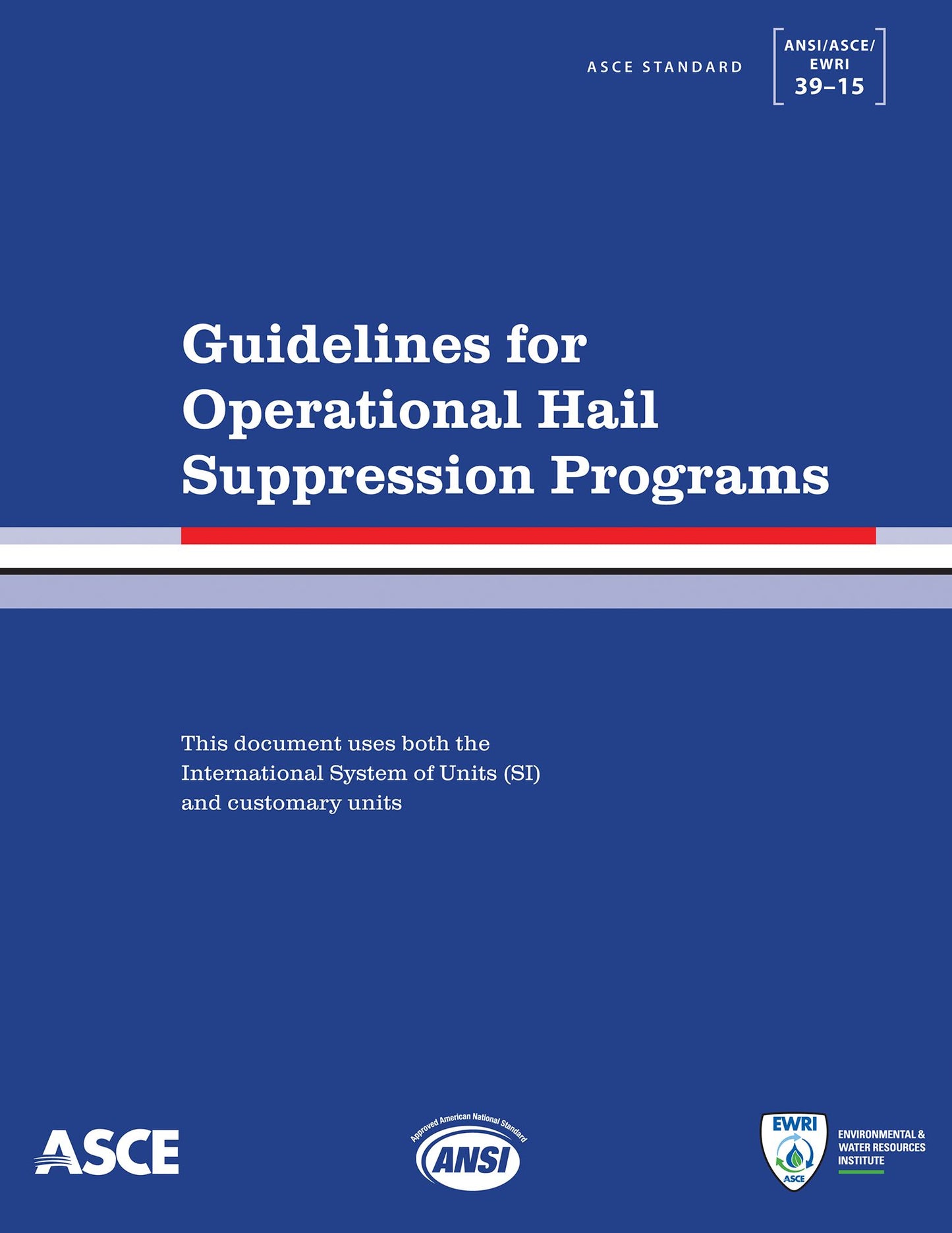 Guidelines for Operational Hail Suppression Programs (ANSI/ASCE/EWRI 39-15)