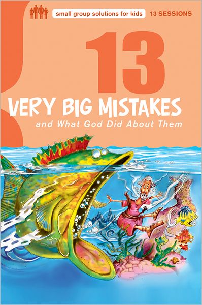 13 VERY BIG MISTAKES/GOD DID ABOUT THEM