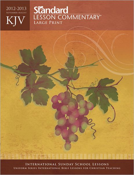 KJV Standard Lesson Commentary Large Print 2012-2013