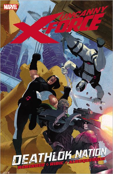 UNCANNY X-FORCE - VOLUME 2: DEATHLOK NATION