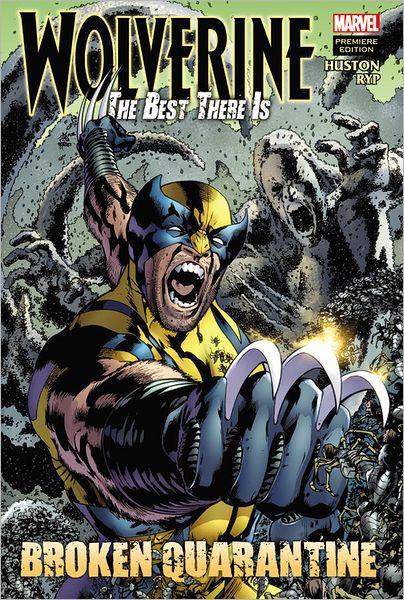 WOLVERINE - THE BEST THERE IS BROKEN QUARANTINE