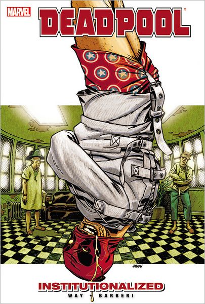 DEADPOOL - VOLUME 9: INSTITUTIONALIZED