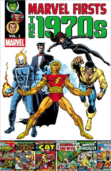 MARVEL FIRSTS: THE 1970S - VOLUME 1