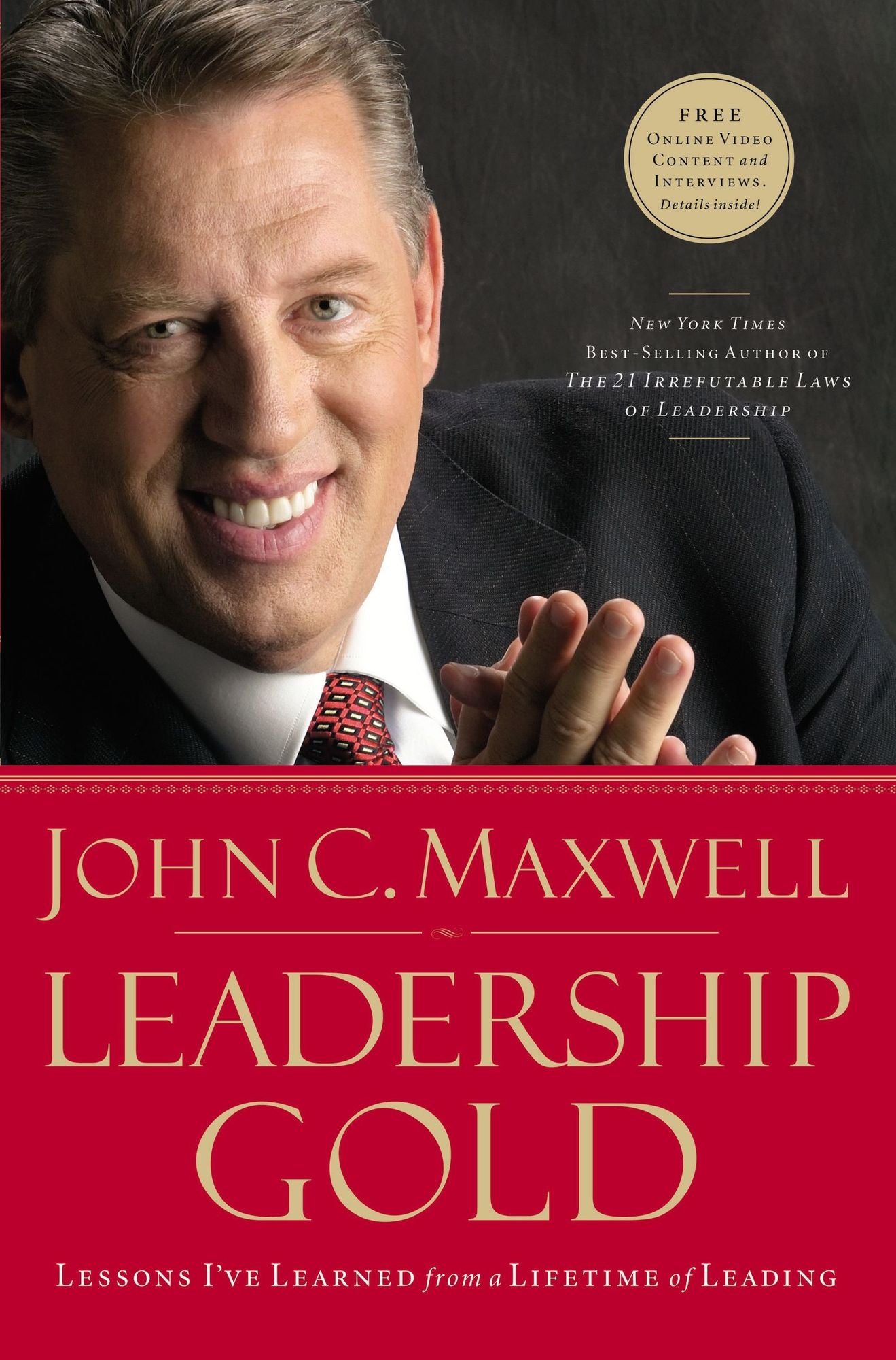 Leadership Gold: Lessons I've Learned from a Lifetime of Leading