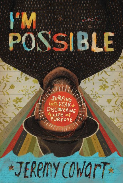 I'm Possible: Jumping Into Fear and Discovering a Life of Purpose