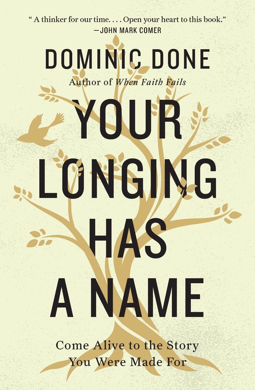 Your Longing Has a Name: Come Alive to the Story You Were Made For
