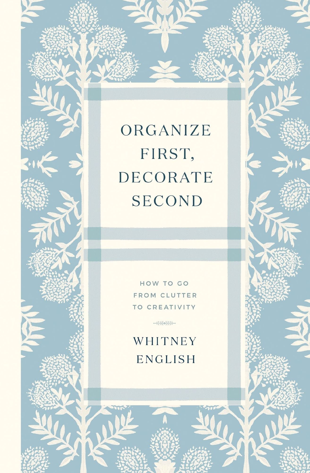Organize First, Decorate Second: How to Go from Clutter to Creativity