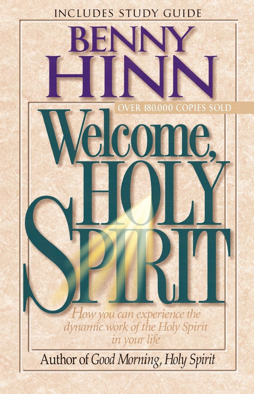 Welcome, Holy Spirit: How you can experience the dynamic work of the Holy Spirit in your life.