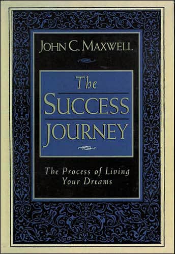 The Success Journey: The Process of Living Your Dreams