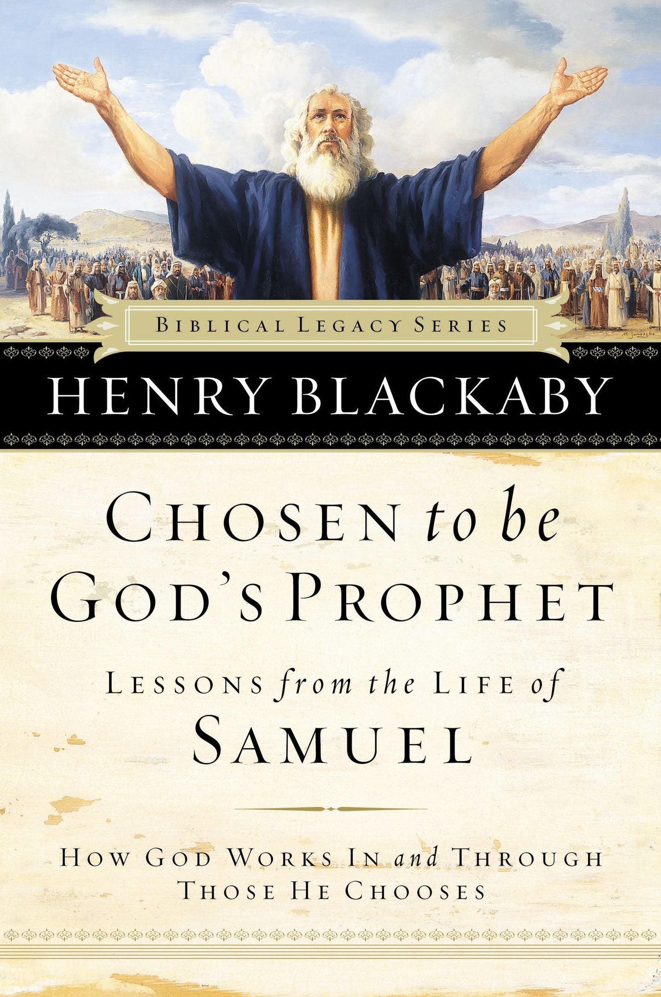 Chosen to Be God's Prophet: Lessons from the Life of Samuel