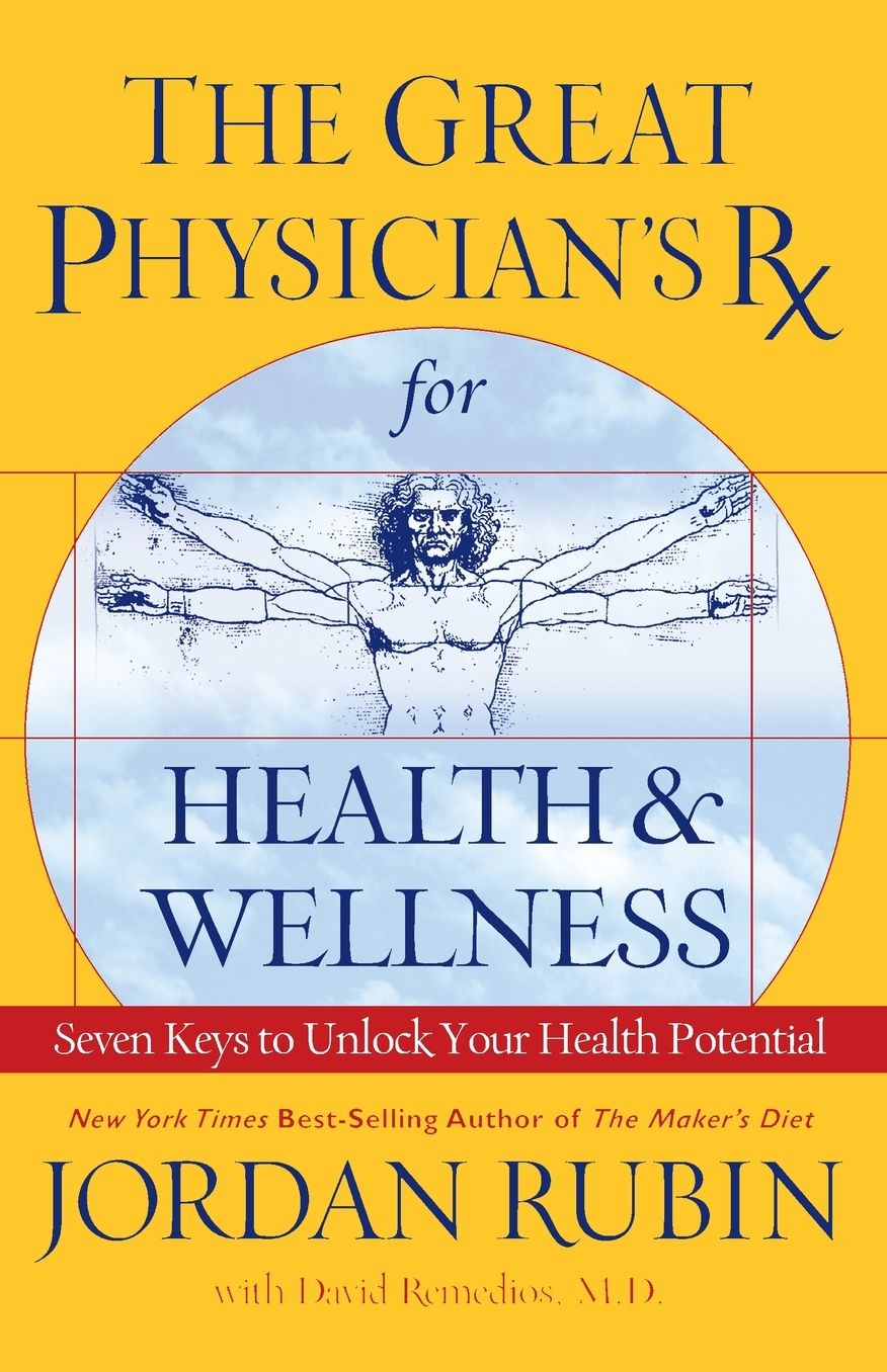 Great Physician's Rx for Health and Wellness: Seven Keys to Unlock Your Health Potential