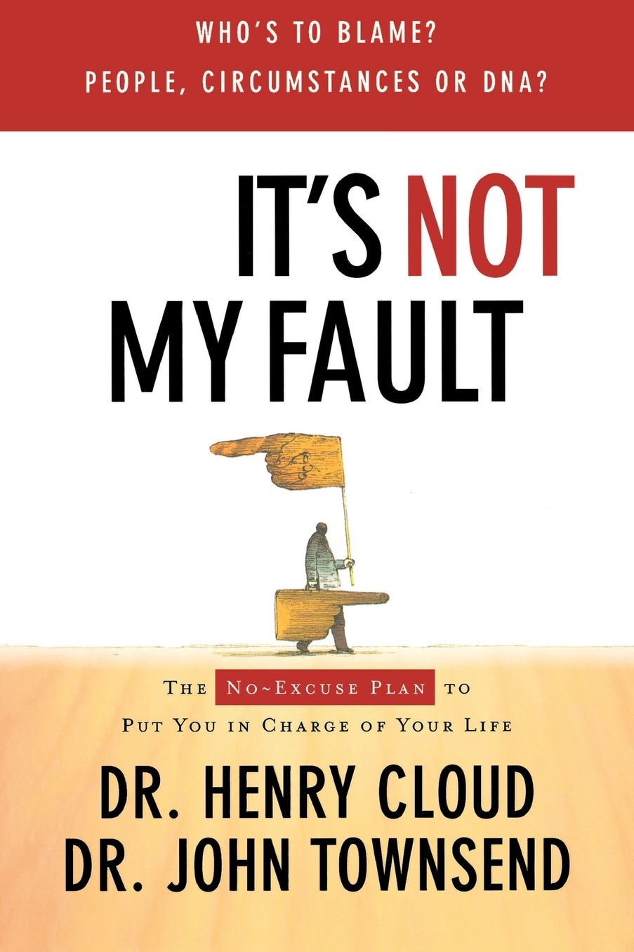 It's Not My Fault: The No-Excuse Plan for Overcoming Life's Obstacles