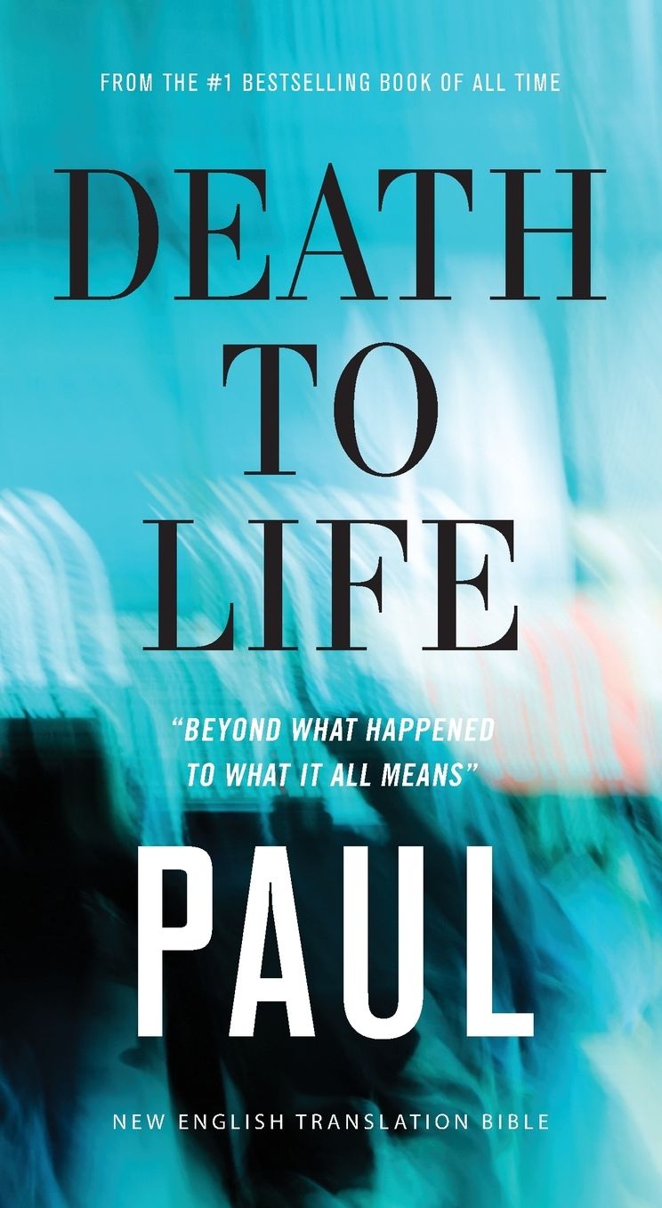 Death to Life, NET Eternity Now New Testament Series, Vol. 4: Paul, Paperback, Comfort Print: Holy Bible
