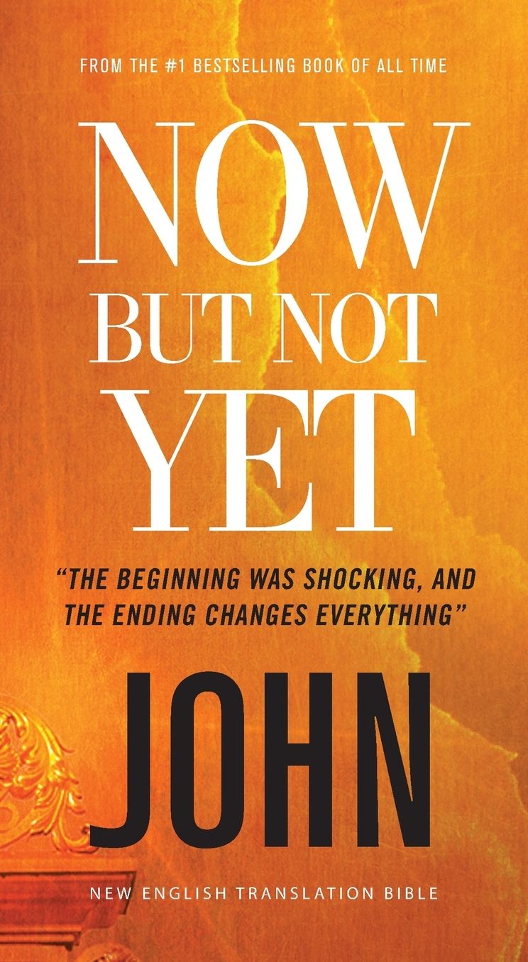 Now But Not Yet, Vol. 5:: Holy Bible, John
