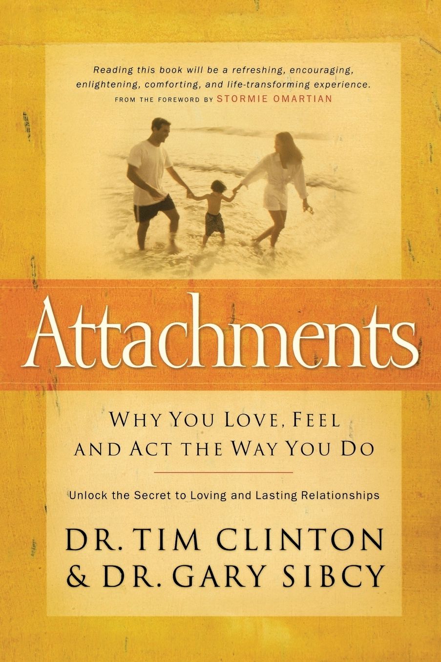 Attachments: Why You Love, Feel, and Act the Way You Do