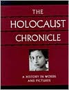 The Holocaust Chronicle: A History in Words and Pictures