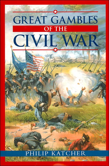 Great Gambles of the Civil War