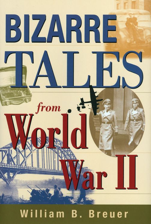 Bizarre Tales from WWII