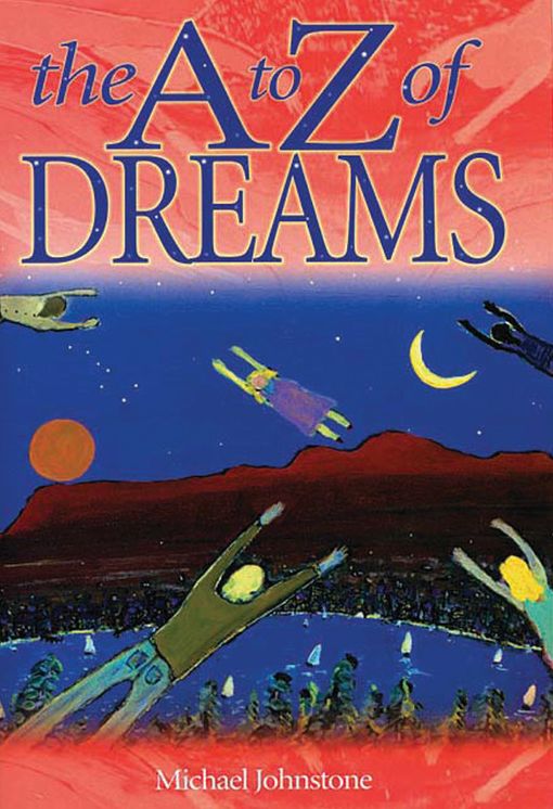 A to Z Dream Dictionary: A Positive Guide to Your Dreams