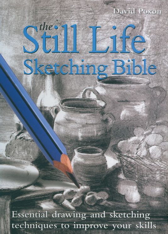 Still Life Sketching Bible