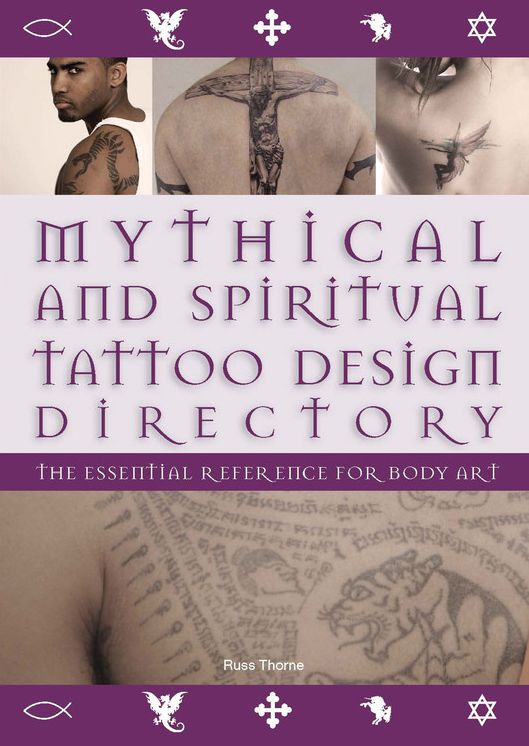 Mythical and Spiritual Tattoo Design Directory: The Essential Reference for Body Art
