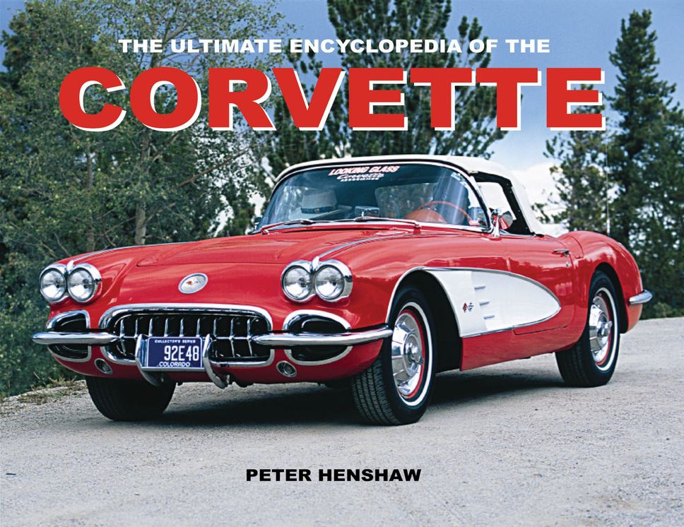 The Ultimate Encyclopedia of the Corvette