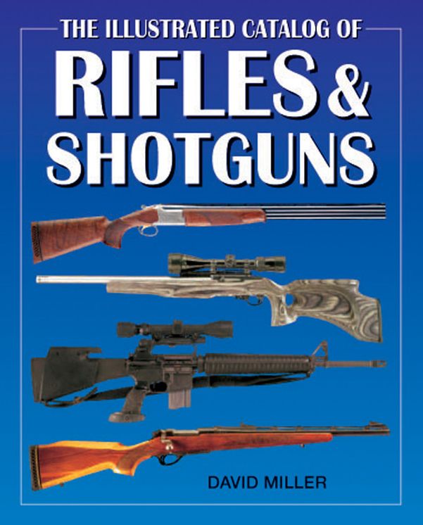 The Illustrated Catalog of Rifles and Shotguns