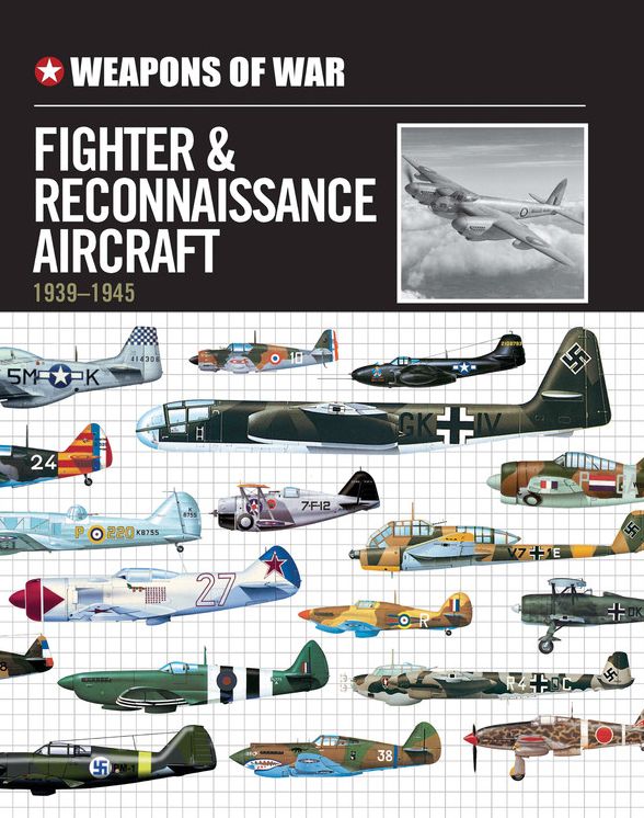 Weapons of War Fighter & Reconnaissance Aircraft 1939-1945