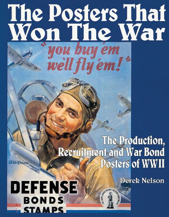 The Posters That Won the War: The Production, Recruitment and War Bond Posters of WWII