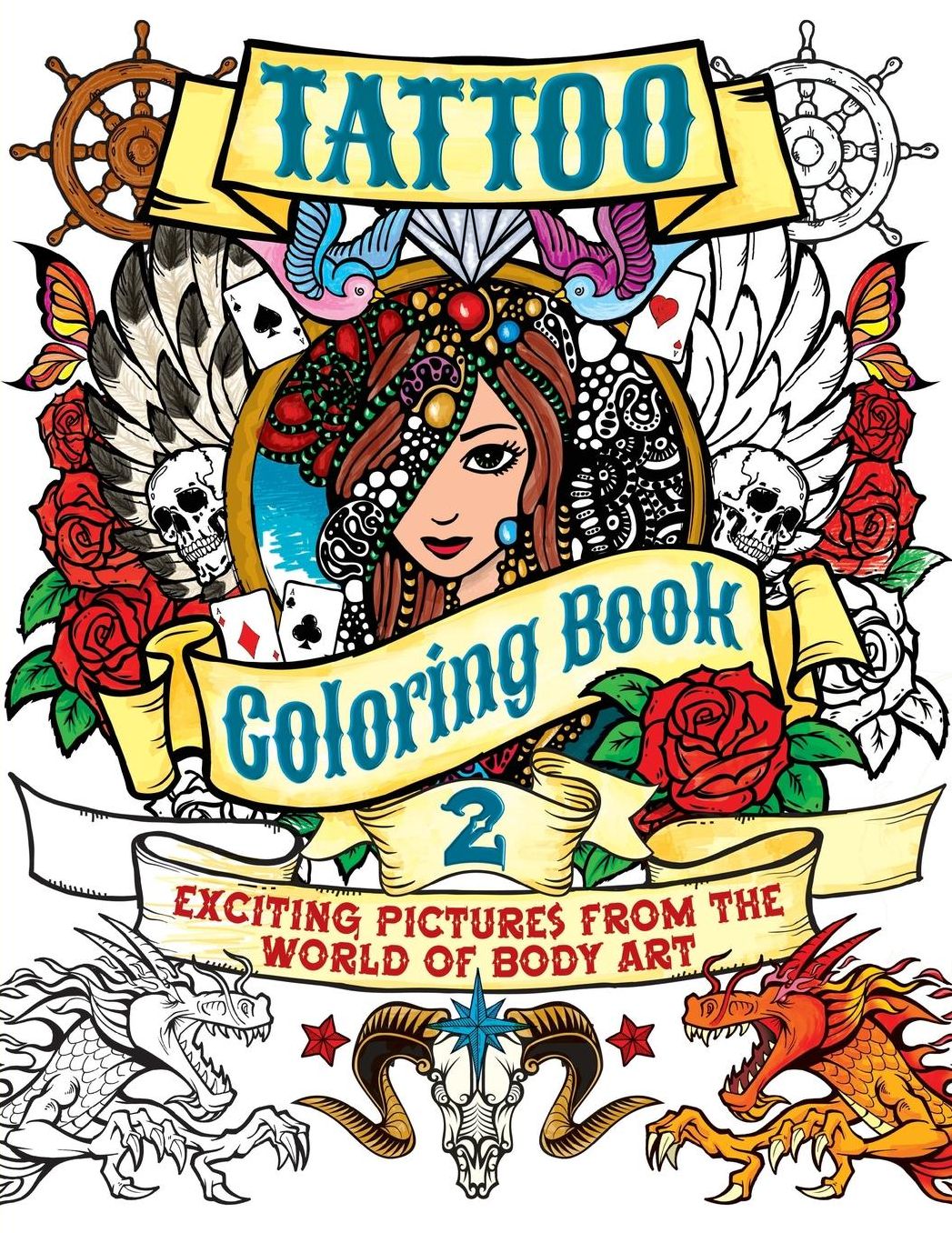 Tattoo Coloring, Book 2: Exciting Pictures from the World of Body Art