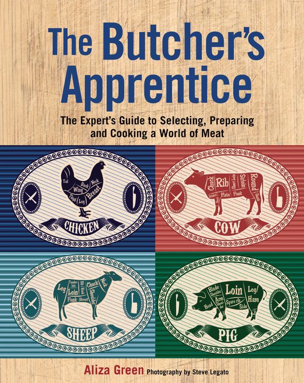 The Butcher's Apprentice: The Expert's Guide to Selecting, Preparing, and Cooking a World of Meat